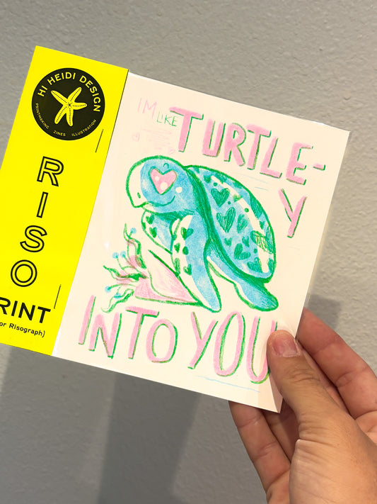 Im Turtle-y Into You Risograph Print